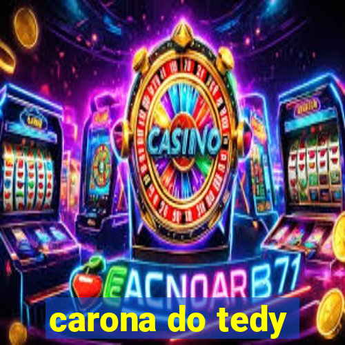 carona do tedy